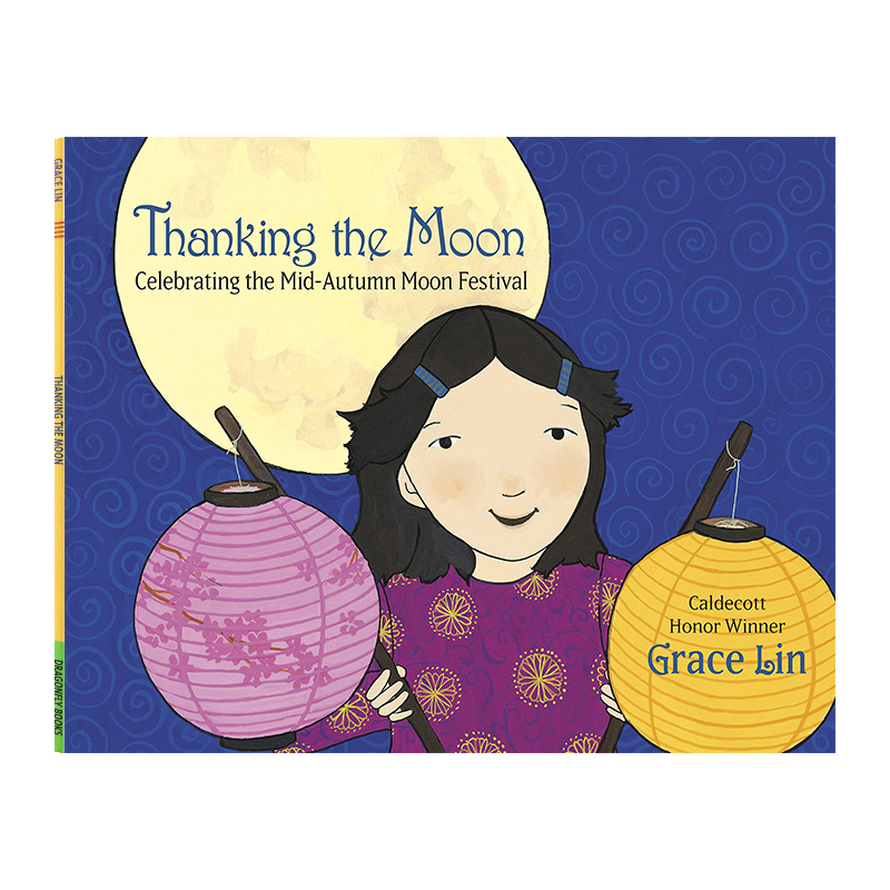 [正版]感谢月亮中秋节中国节日主题绘本 英文原版Thanking the Moon 凯迪克奖得主Grace Lin作品高清大图