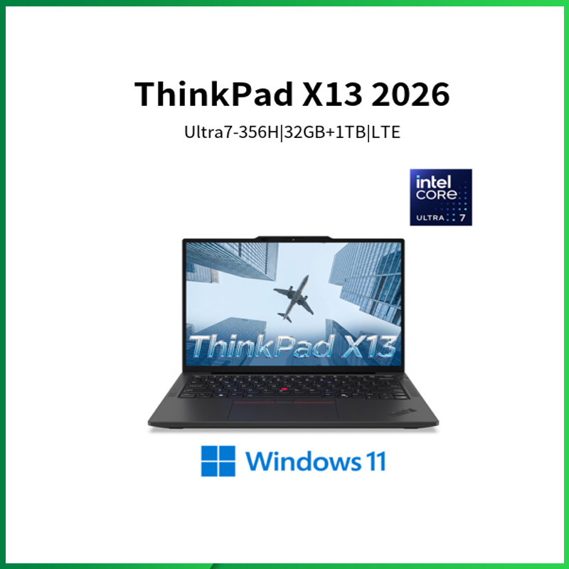 ThinkPad X13 2ACD 2026 13.3英寸AI商旅本笔记本电脑 英特尔酷睿Ultra 7 356H 32GB 1TB 英特尔Arc显卡 LTE版 专业
