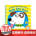【英文原版3-6岁】小狗，小狗，你最近怎么样？Puppy Dog, Puppy Dog, How Are You? 低幼