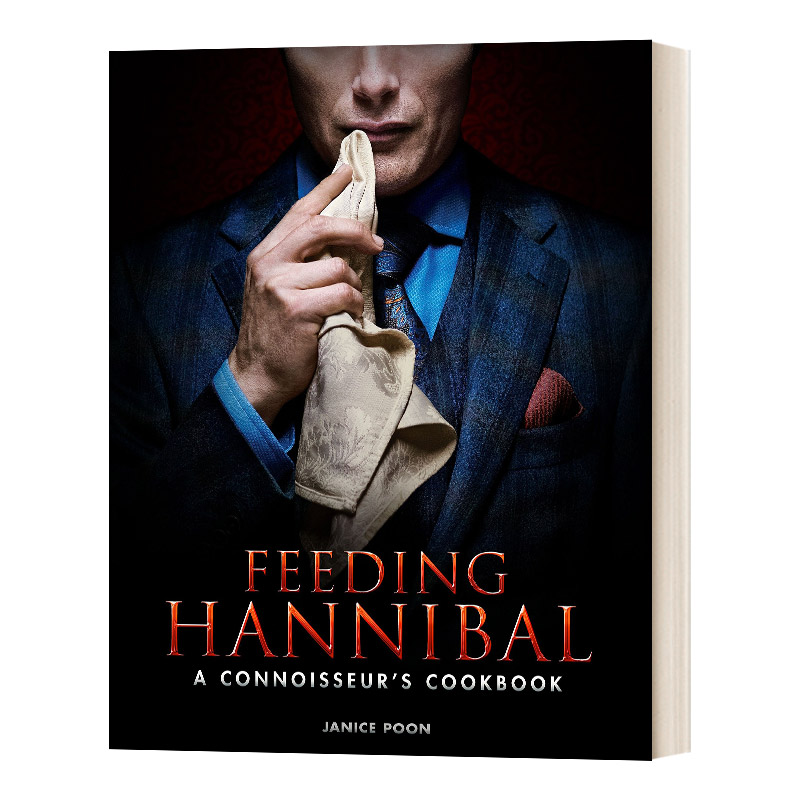 汉尼拔食谱 [正版]汉尼拔食谱 英文原版 Feeding Hannibal A Connoisseurs Cookboo高清大图