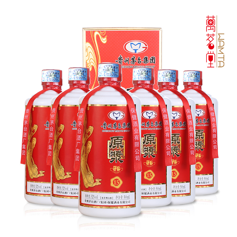52度原浆15酒浓香型白酒500ml6瓶装贵州茅台酒厂集团保健酒业有限公司