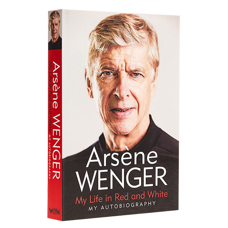 [正版]温格自传 红白人生 英文原版 My Life In Red And White Arsene Wenger 名高清大图