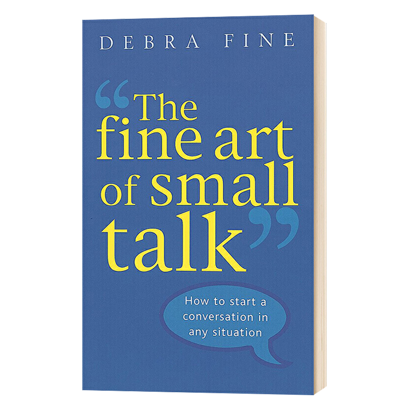 谈话的艺术 [正版]谈话的艺术 英文原版 The Fine Art of Small Talk 说话之道 Debra F高清大图