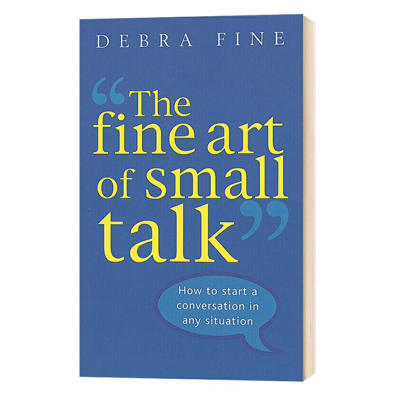 谈话的艺术 [正版]谈话的艺术 英文原版 The Fine Art of Small Talk 说话之道 Debra F